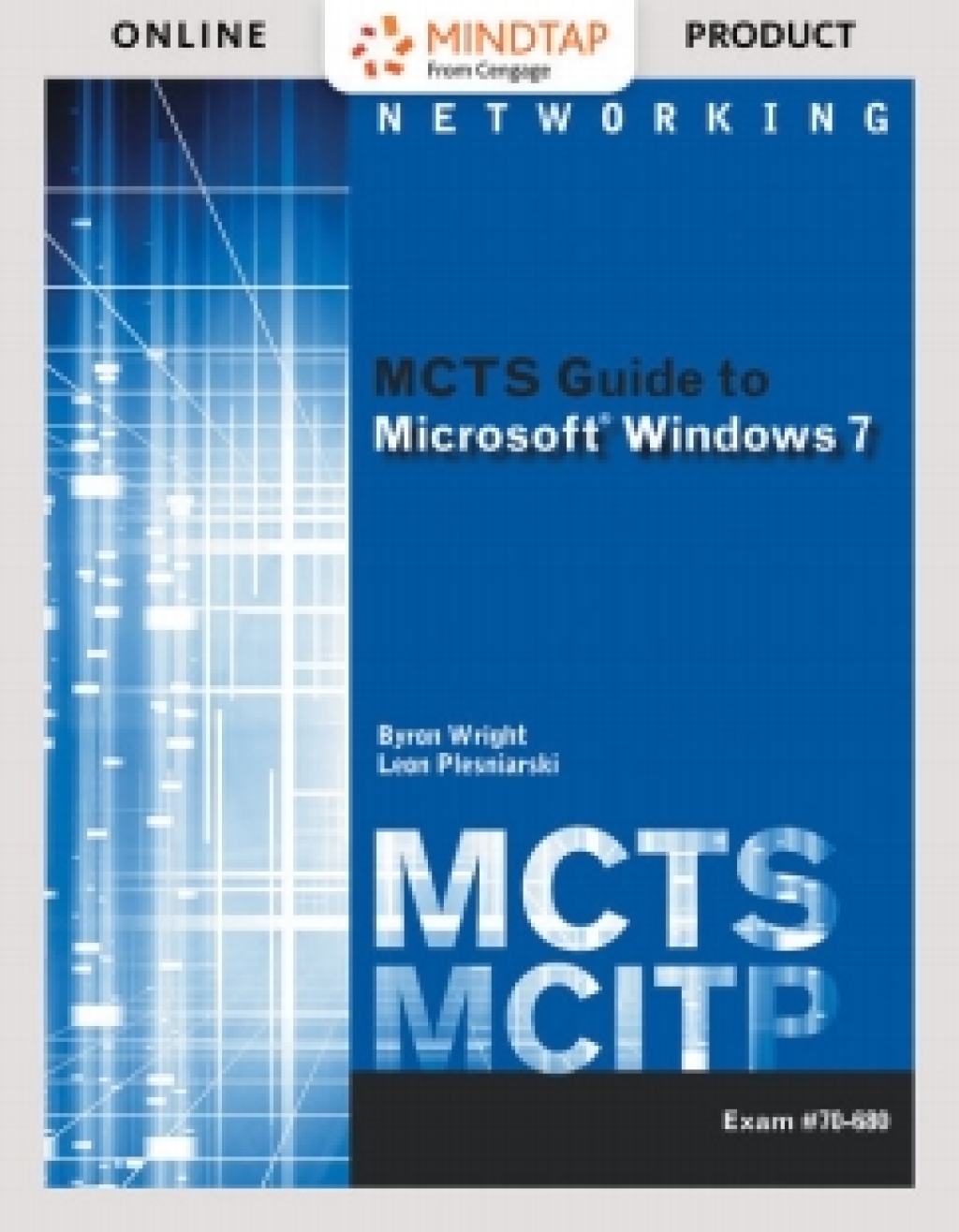 MindTap Computing for Wright/Plesniarski's MCTS Guide to Microsoft Windows 7 (Exam # 70-680), 1st Edition [Instant Access], 1 term (6 months) 1st Edition â€“ PDF/EPUB Version Downloadable